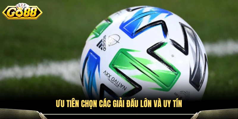 Kinh nghiệm soi kèo bóng đá chọn giải đấu danh tiếng